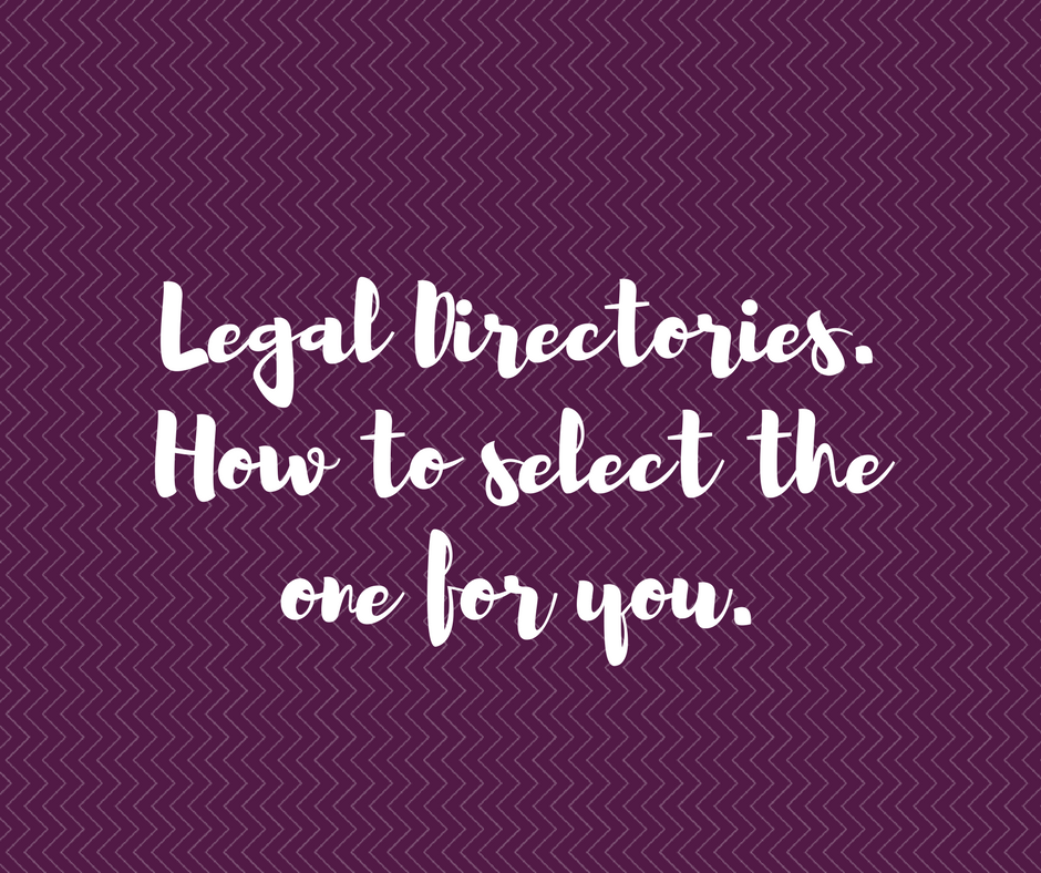 Legal Directories. Be selective.